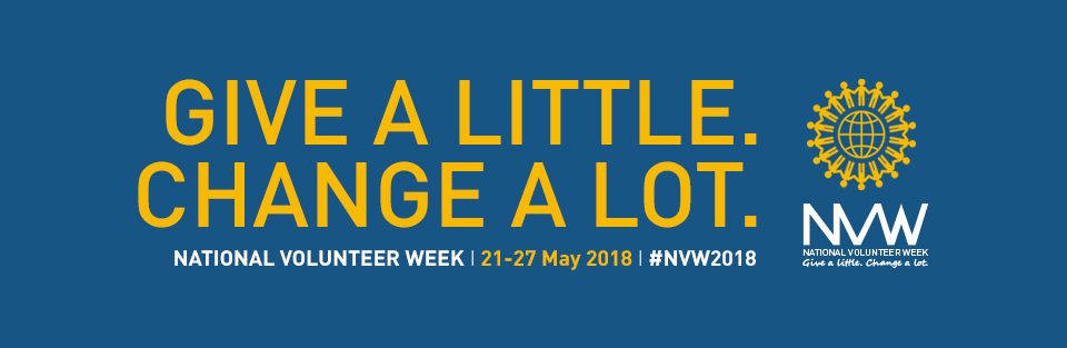 Give A Little. Change A Lot. National Volunteer Week 21-27 May